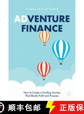 【3-4周达】Adventure Finance: How to Create a Funding Journey That Blends Profit and Purpose [9783030724276]