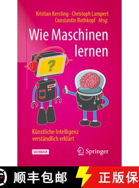 【3-4周达】Wie Maschinen Lernen: Künstliche Intelligenz Verständlich Erklärt [9783658267629]