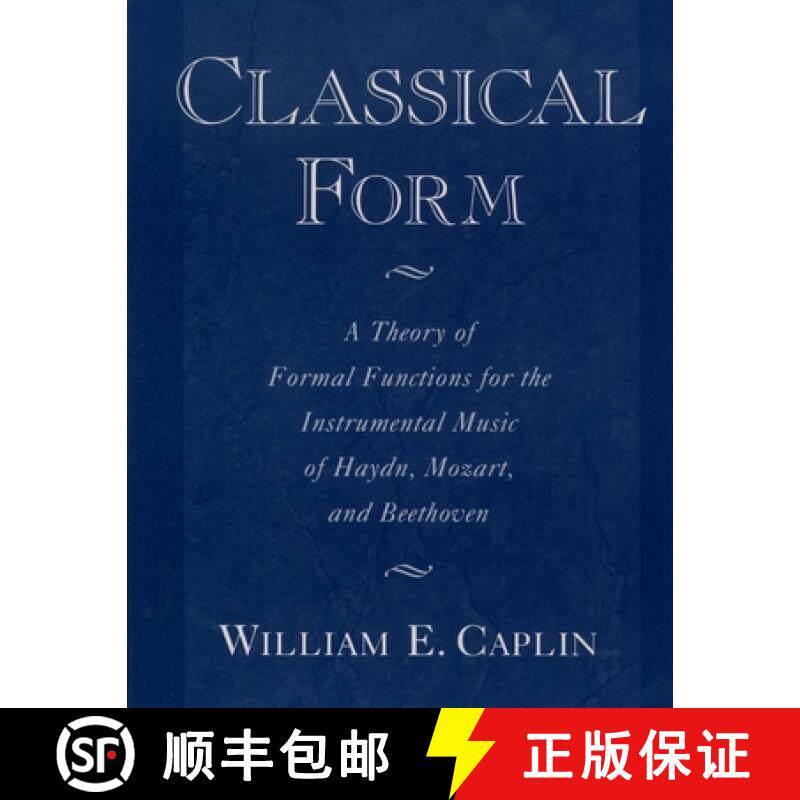 【3-4周达】Classical Form: A Theory of Formal Functions for the Instrumental Music of Haydn, Mozart, ... [9780195143997]
