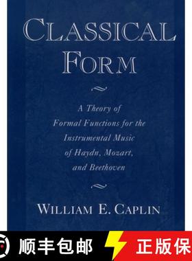 【3-4周达】Classical Form: A Theory of Formal Functions for the Instrumental Music of Haydn, Mozart, ... [9780195143997]