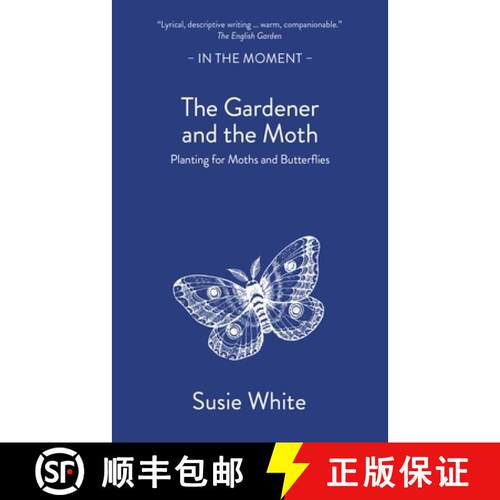 【3-4周达】The Gardener and the Moth: Planting for Moths and Butterflies [9781916812468]