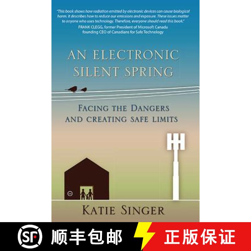 【3-4周达】An Electronic Silent Spring: Facing the Dangers and Creating Safe Limits [9781938685101]