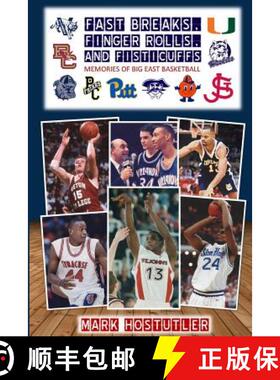 【3-4周达】Fast Breaks, Finger Rolls, and Fisticuffs: Memories of Big East Basketball [9780692669136]