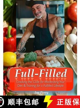 预订 FullFilled: Cracking the Code for Moderating Your Diet and Training for a FullFilled Lifestyle [9781365402371]