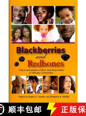 预订 Blackberries and Redbones: Critical Articulations of Black Hair/Body Politics in Africana Commun... [9781572738812]