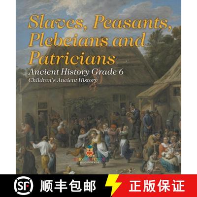 【3-4周达】Slaves, Peasants, Plebeians and Patricians - Ancient History Grade 6 | Children's Ancient ... [9798869416858]