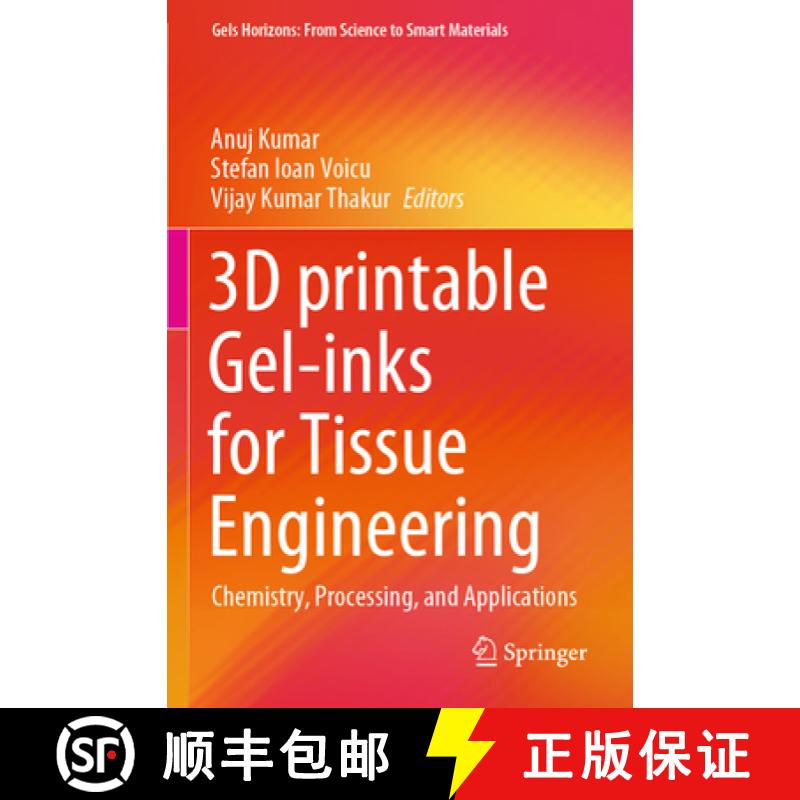 【3-4周达】3D Printable Gel-Inks for Tissue Engineering: Chemistry, Processing, and Applications [9789811646690]
