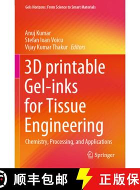 【3-4周达】3D Printable Gel-Inks for Tissue Engineering: Chemistry, Processing, and Applications [9789811646690]