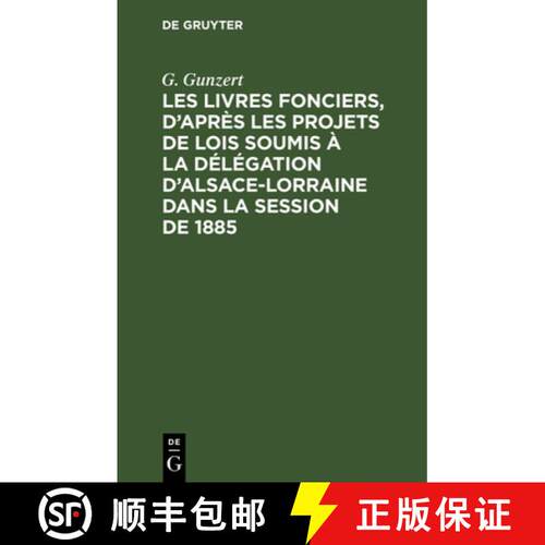 【3-4周达】精装 Les Livres Fonciers, d'Apres Les Projets de Lois Soumis A La Delegation d'Alsace-Lorr... [9783112368435]
