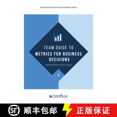 【3-4周达】Team Guide to Metrics for Business Decisions: Pocket-sized insights for software teams [9781912058815]