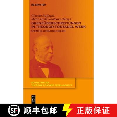 【3-4周达】精装 Grenzüberschreitungen in Theodor Fontanes Werk – Sprache, Literatur, Medien [9783110711288]