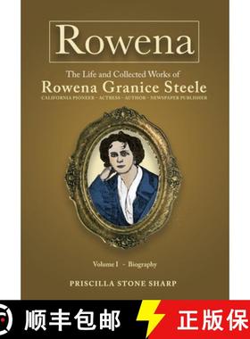 【3-4周达】Rowena--The Life and Collected Works of Rowena Granice Steele - Volume I--Biography [9798991103879]
