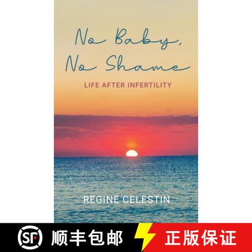 【3-4周达】No Baby, No Shame: Life After Infertility [9780578383613]