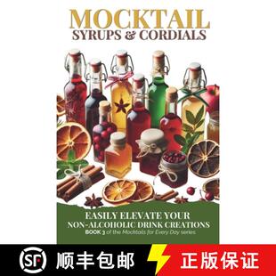 【3-4周达】Mocktail Syrups and Cordials: Easily Elevate Your Non-Alcoholic Drink Creations [9781923374119]