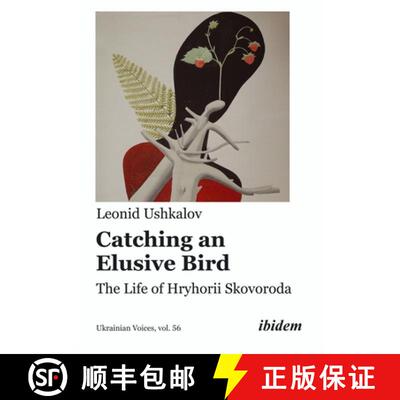 【3-4周达】Catching an Elusive Bird: The Life of Hryhorii Skovoroda [9783838218946]