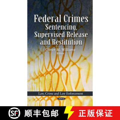 【3-4周达】精装 Federal Crimes: Sentencing, Supervised Release and Restitution [9781614706939]