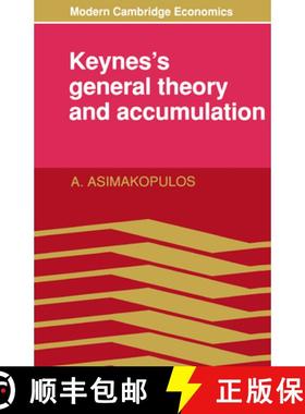 【3-4周达】Keynes's General Theory and Accumulation: - Keynes's General Theory and Accumulation [9780521368155]