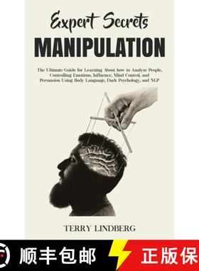 【3-4周达】Expert Secrets - Manipulation: The Ultimate Guide for Learning About how to Analyze People... [9781800761353]