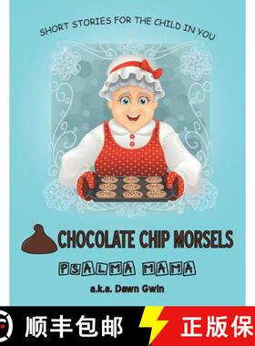 【3-4周达】Chocolate Chip Morsels: Short Stories for the Child in You [9781490856384]