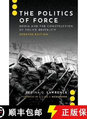 【3-4周达】The Politics of Force: Media and the Construction of Police Brutality, Updated Edition [9780197616543]