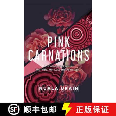 【3-4周达】Pink Carnations: A journey on Racialism, his Pride, her Lust and joint Pain... [9781005695248]