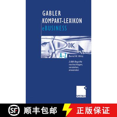 【3-4周达】Gabler Kompakt-Lexikon eBusiness: 2.000 Begriffe zu Electronic Commerce, Electronic Commun... [9783409118002]