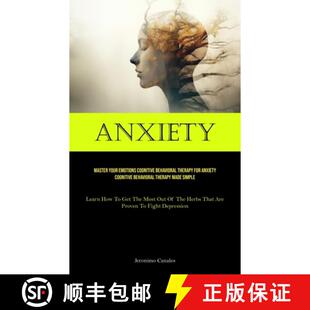 【3-4周达】Anxiety: Master Your Emotions Cognitive Behavioral Therapy For Anxiety Cognitive Behaviora... [9781835731574]
