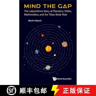 预订 精装 Mind The Gap: The Labyrinthine Story Of Planetary Orbits, Mathematics, And The Titius-bode ... [9789811273971]