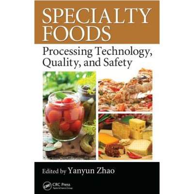 【4周达】Specialty Foods: Processing Technology, Quality, and Safety [9781439854235]