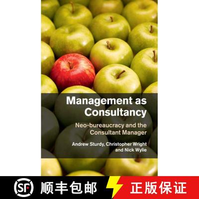 【3-4周达】Management as Consultancy: Neo-bureaucracy and the Consultant Manager [9781316619742]