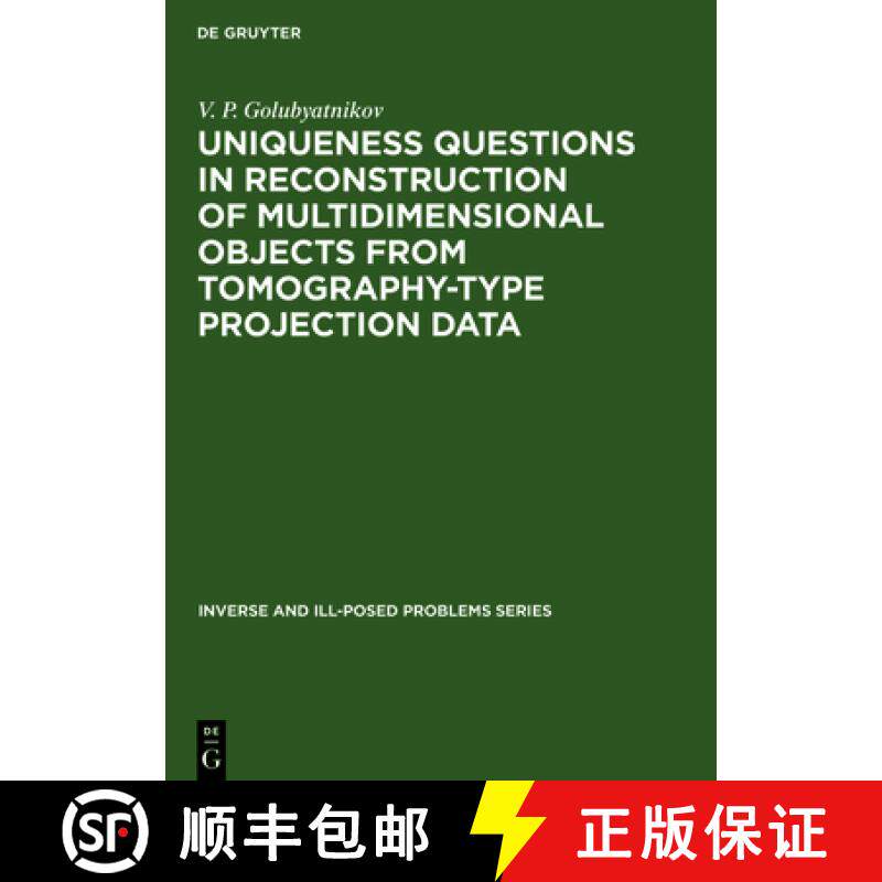 预订 Uniqueness Questions in Reconstruction of Multidimensional Objects from Tomography-Type Projecti... [9783110364156]