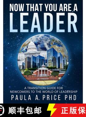 预订 Now That You Are a Leader: A Transition Guide for Newcomers to the World of Leadership [9781886288201]