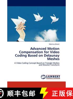 预订 Advanced Motion Compensation for Video Coding Based on Delaunay Meshes [9783659216862]