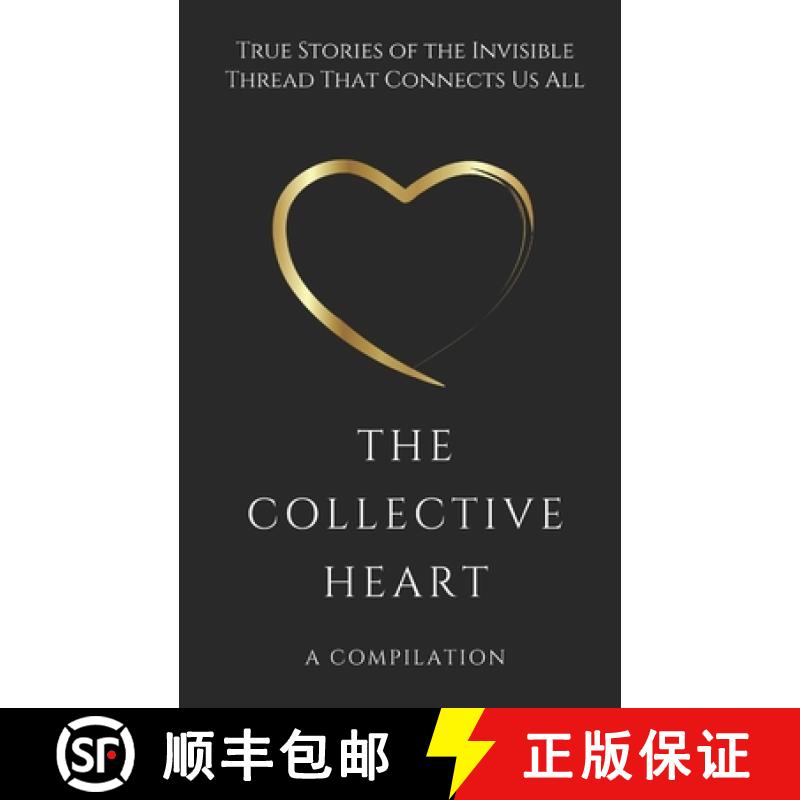 预订 The Collective Heart: True Stories of the Invisible Thread That Connects Us All [9780991505524]