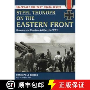 【3-4周达】Steel Thunder on the Eastern Front : German and Russian Artillery in WWII [9780811712095]