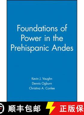 【3-4周达】Foundations Of Power In The Prehispanic Andes [Wiley人类学] [9781931303200]