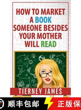 【3-4周达】How to Market a Book Someone Besides Your Mother Will Read [9781965460160]