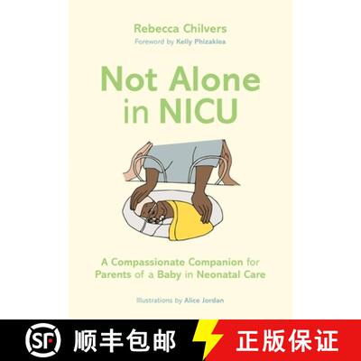 【3-4周达】Not Alone in Neonatal Care: A Compassionate Companion for Parents of Premature Babies [9781787758858]