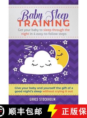 【3-4周达】Baby Sleep Training: Get Your Baby to Sleep Through the Night in 4 Easy-to-Follow Steps [9789657777008]