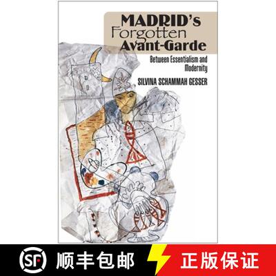 【3-4周达】精装 Madrid`s Forgotten Avante–Garde – Between Essentialism and Modernity [9781845193843]