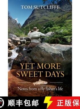 预订 Yet More Sweet Days: Notes from a fly fisher's life [9781928230717]