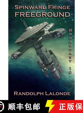 预订 Spinward Fringe Broadcast 10: Freeground [9781988175034]