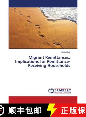 预订 Migrant Remittances: Implications for Remittance-Receiving Households [9783659380907]