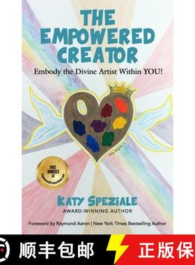 预订 The Empowered Creator: Embody the Divine Artist Within YOU! [9781772775303]