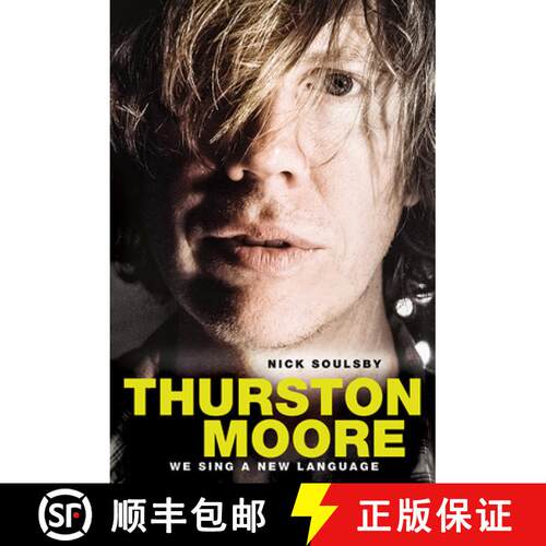 【3-4周达】We Sing a New Language: The Oral Discography of Thurston Moore: The Oral Discography of Th... [9781785581366]