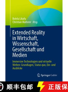 【3-4周达】Extended Reality in Wirtschaft, Wissenschaft, Gesellschaft und Medien: Immersive Technolog... [9783658424404]