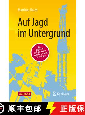 【3-4周达】Auf Jagd im Untergrund : Mit Hightech auf der Suche nach Öl, Gas und Erdwärme (3. Auflag... [9783662641507]