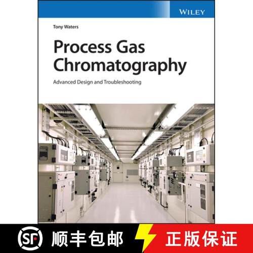 【3-4周达】Process Gas Chromatographs: Application, Optimizat ion and Troubleshooting [9781119791478]