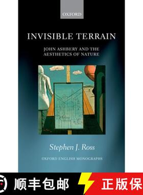 【3-4周达】Invisible Terrain: John Ashbery and the Aesthetics of Nature [9780198798385]
