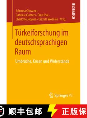 【3-4周达】Türkeiforschung im deutschsprachigen Raum : Umbrüche, Krisen und Widerstände [9783658287818]